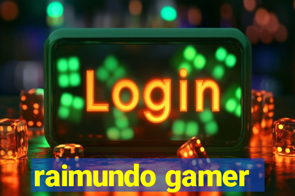 raimundo gamer